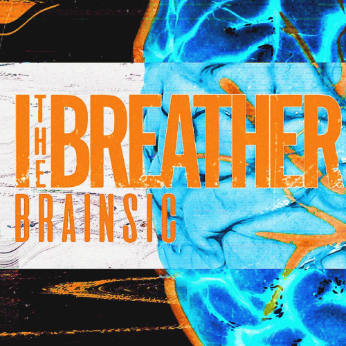 I, The Breather : Brainsic